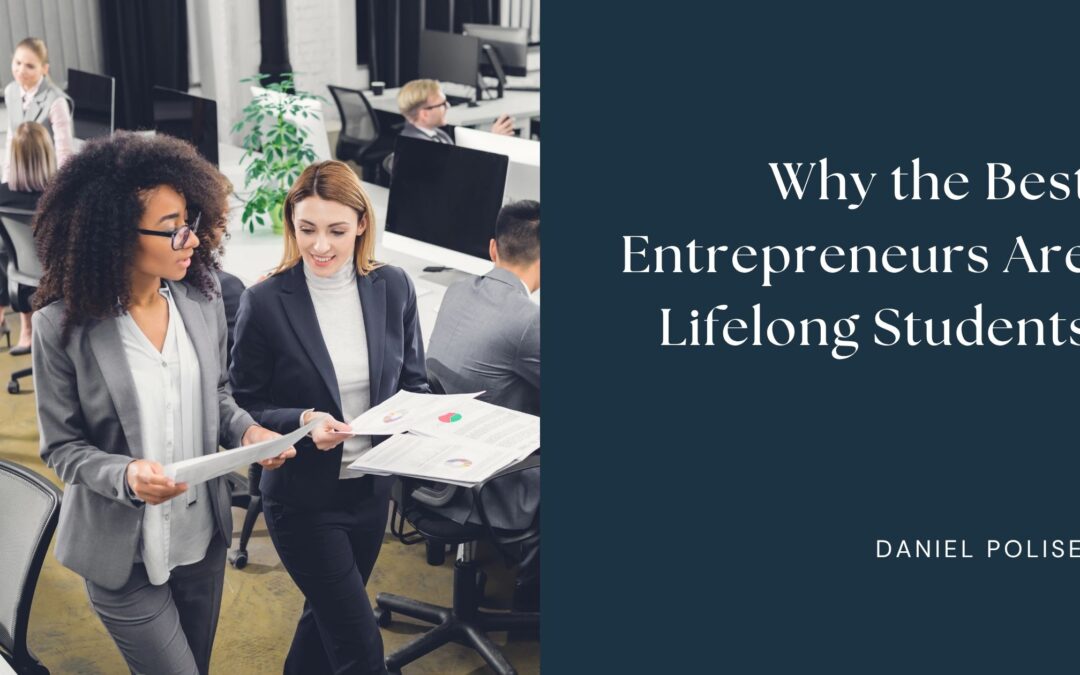 Why the Best Entrepreneurs Are Lifelong Students