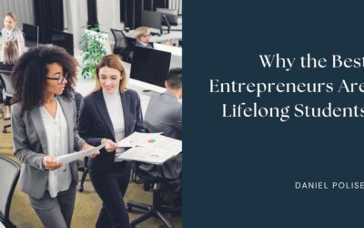 Why the Best Entrepreneurs Are Lifelong Students